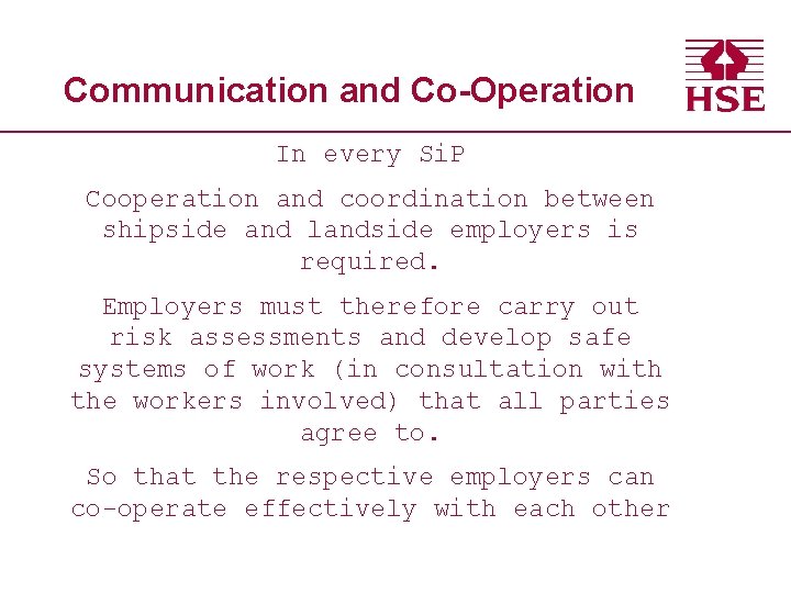 Communication and Co-Operation In every Si. P Cooperation and coordination between shipside and landside