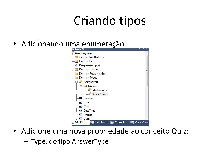 Criando tipos • Adicionando uma enumeração • Adicione uma nova propriedade ao conceito Quiz: