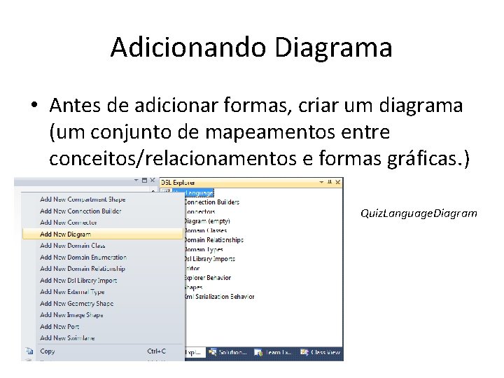 Adicionando Diagrama • Antes de adicionar formas, criar um diagrama (um conjunto de mapeamentos