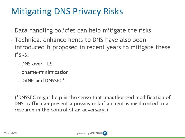 Mitigating DNS Privacy Risks • Data handling policies can help mitigate the risks •