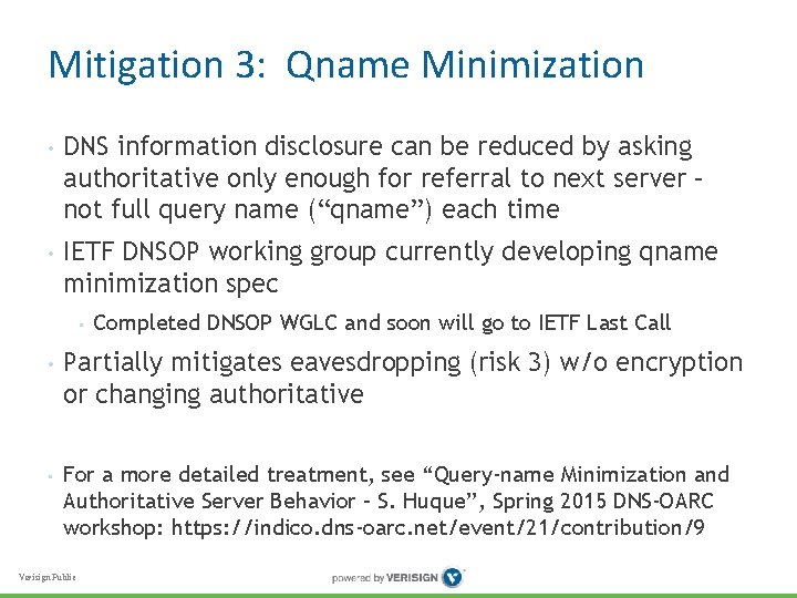 Mitigation 3: Qname Minimization • DNS information disclosure can be reduced by asking authoritative