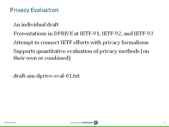 Privacy Evaluation • An individual draft • Presentations in DPRIVE at IETF-91, IETF-92, and