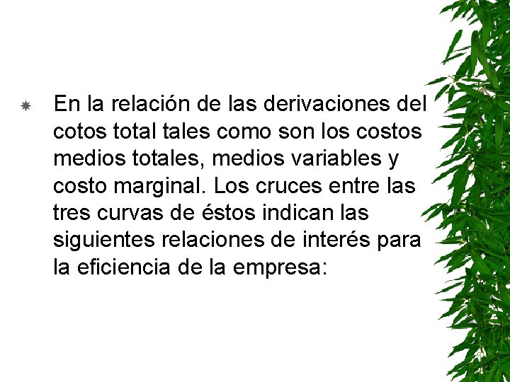  En la relación de las derivaciones del cotos total tales como son los