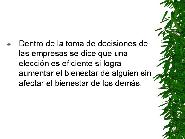  Dentro de la toma de decisiones de las empresas se dice que una