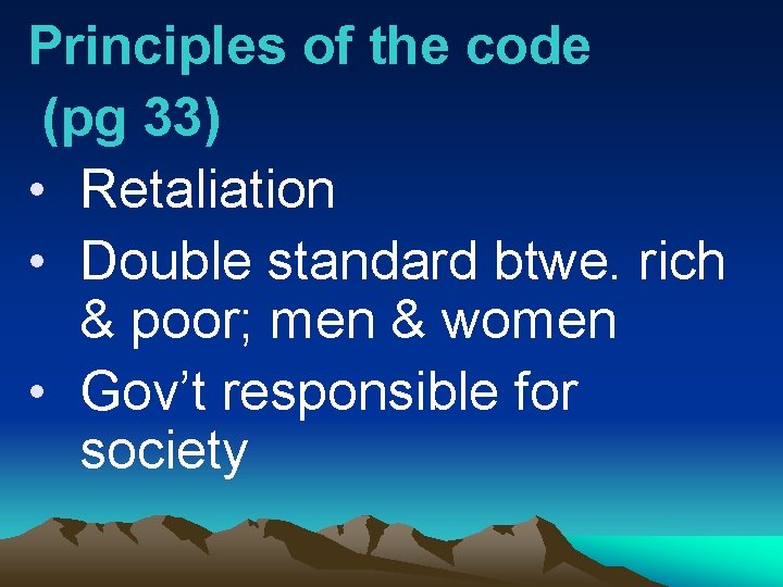 Principles of the code (pg 33) • Retaliation • Double standard btwe. rich &