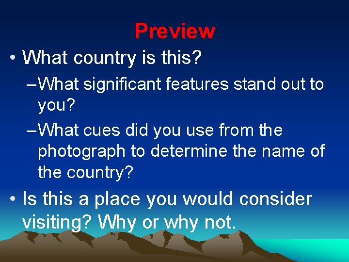 Preview • What country is this? – What significant features stand out to you?