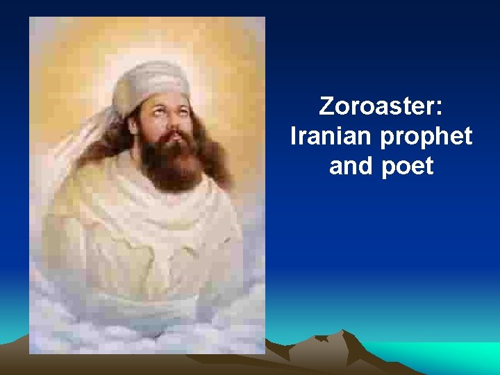 Zoroaster: Iranian prophet and poet 