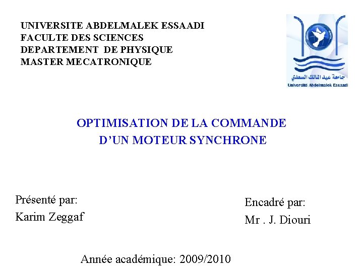 UNIVERSITE ABDELMALEK ESSAADI FACULTE DES SCIENCES DEPARTEMENT DE PHYSIQUE MASTER MECATRONIQUE OPTIMISATION DE LA