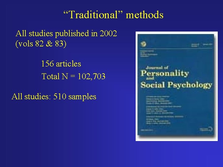 “Traditional” methods All studies published in 2002 (vols 82 & 83) 156 articles Total