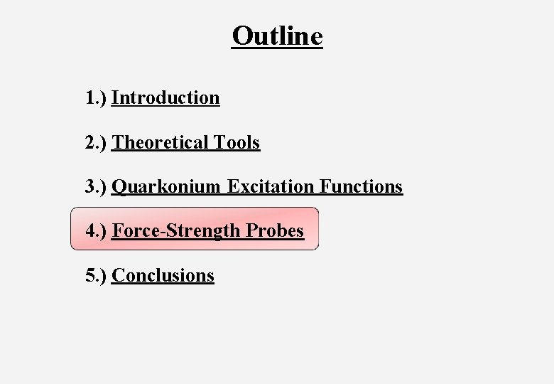 Outline 1. ) Introduction 2. ) Theoretical Tools 3. ) Quarkonium Excitation Functions 4.
