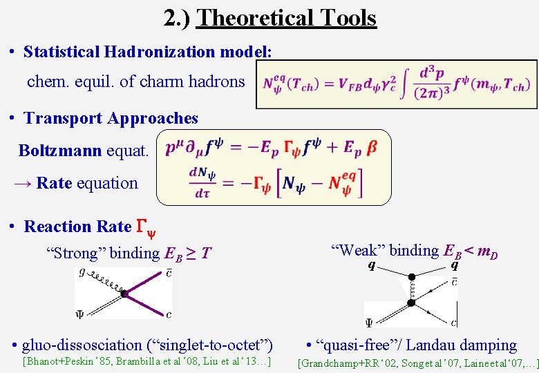 2. ) Theoretical Tools • Statistical Hadronization model: chem. equil. of charm hadrons �