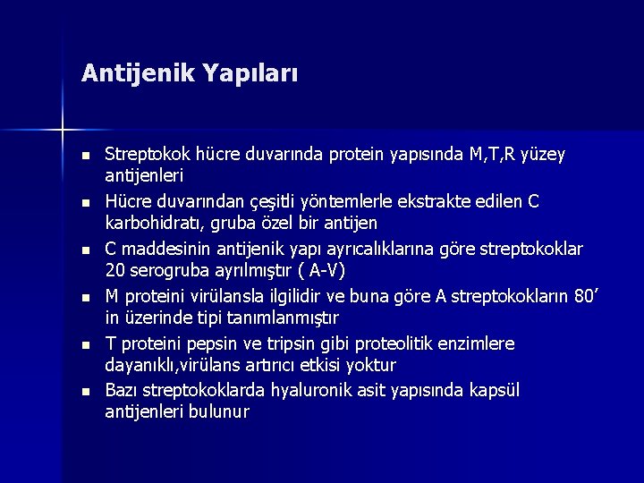 Antijenik Yapıları n n n Streptokok hücre duvarında protein yapısında M, T, R yüzey