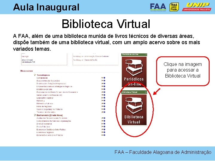 Aula Inaugural Biblioteca Virtual A FAA, além de uma biblioteca munida de livros técnicos