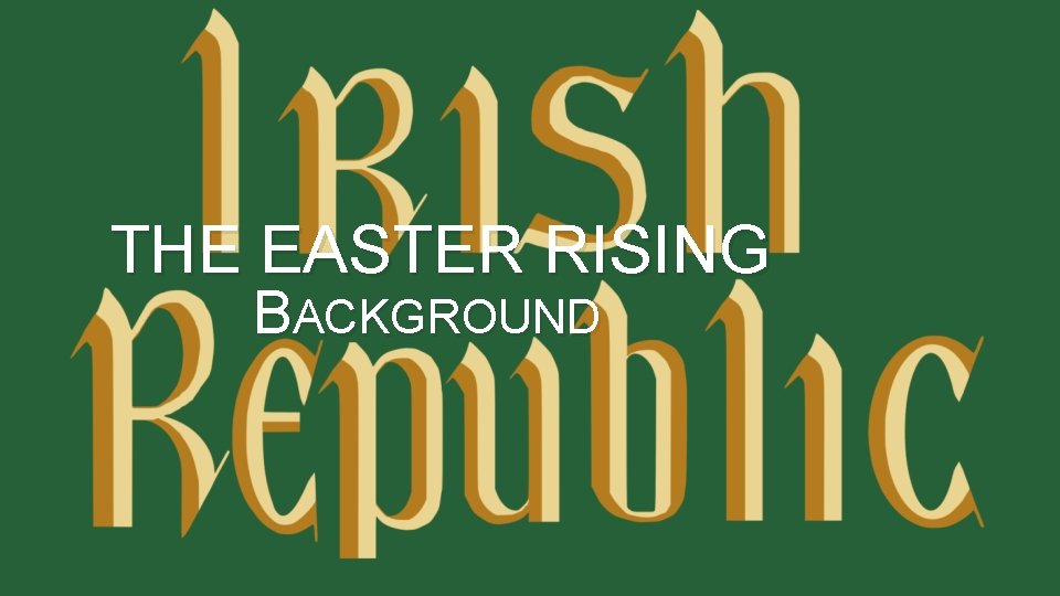 THE EASTER RISING BACKGROUND 