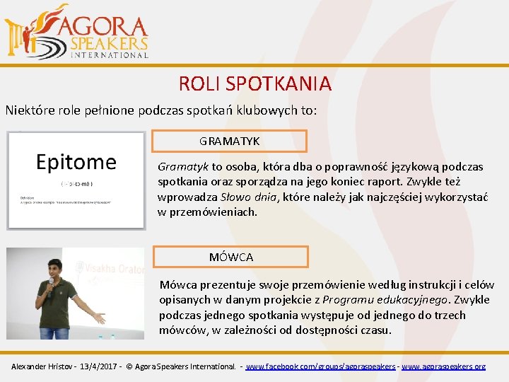 ROLI SPOTKANIA Niektóre role pełnione podczas spotkań klubowych to: GRAMATYK Gramatyk to osoba, która ROLI SPOTKANIA Niektóre role pełnione podczas spotkań klubowych to: GRAMATYK Gramatyk to osoba, która