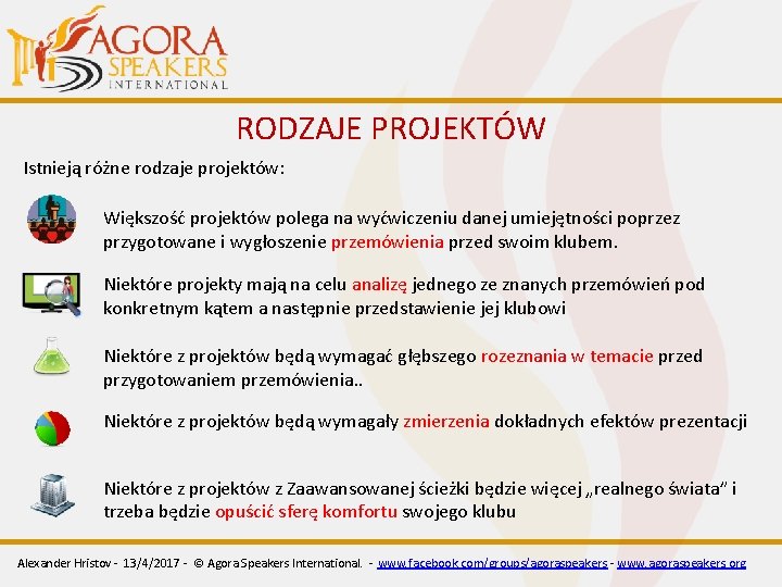 RODZAJE PROJEKTÓW Istnieją różne rodzaje projektów: Większość projektów polega na wyćwiczeniu danej umiejętności poprzez RODZAJE PROJEKTÓW Istnieją różne rodzaje projektów: Większość projektów polega na wyćwiczeniu danej umiejętności poprzez