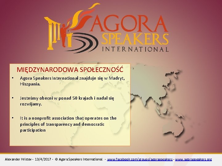 THE BASIC PATH The Basic Path MIĘDZYNARODOWA SPOŁECZNOŚĆ • Agora Speakers International znajduje się THE BASIC PATH The Basic Path MIĘDZYNARODOWA SPOŁECZNOŚĆ • Agora Speakers International znajduje się