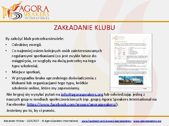 ZAKŁADANIE KLUBU By założyć klub potrzeba niewiele: • Odrobinę energii. • Co najmniej osiem ZAKŁADANIE KLUBU By założyć klub potrzeba niewiele: • Odrobinę energii. • Co najmniej osiem