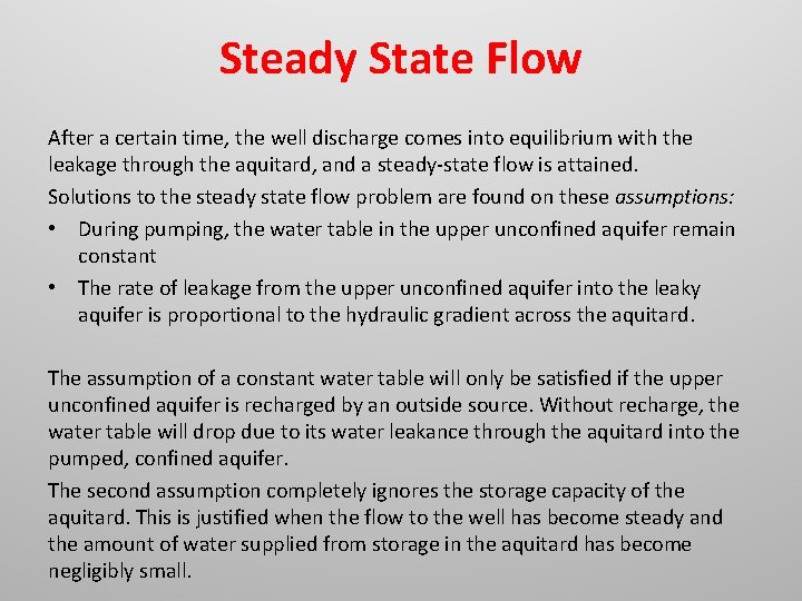 Steady State Flow After a certain time, the well discharge comes into equilibrium with