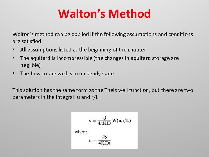 Walton’s Method Walton’s method can be applied if the following assumptions and conditions are