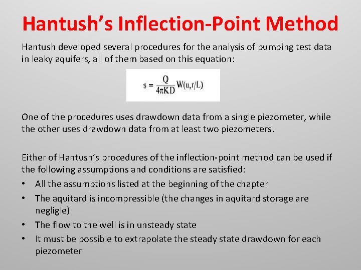 Hantush’s Inflection-Point Method Hantush developed several procedures for the analysis of pumping test data