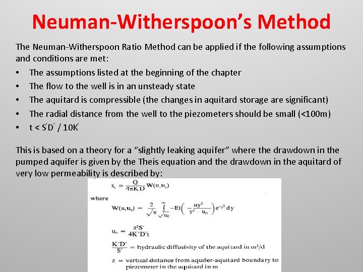 Neuman-Witherspoon’s Method The Neuman-Witherspoon Ratio Method can be applied if the following assumptions and