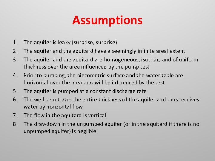 Assumptions 1. The aquifer is leaky (surprise, surprise) 2. The aquifer and the aquitard