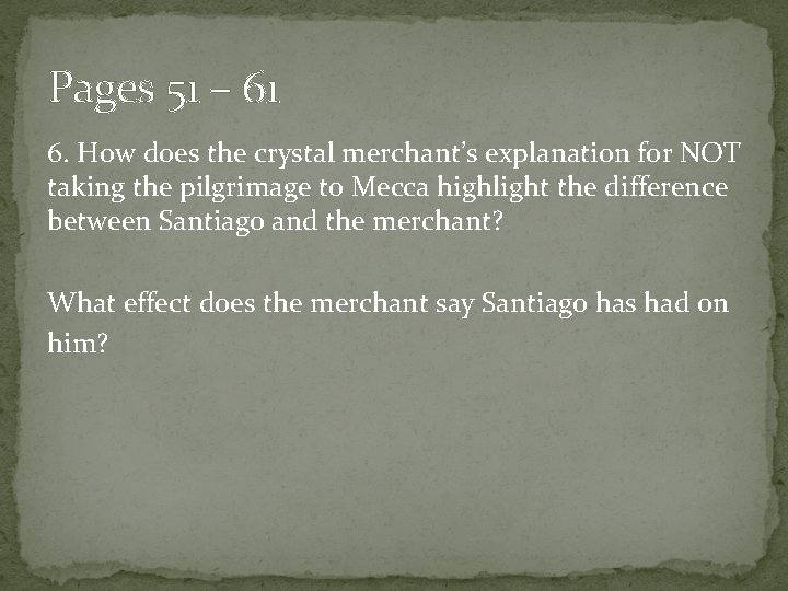 Pages 51 – 61 6. How does the crystal merchant’s explanation for NOT taking