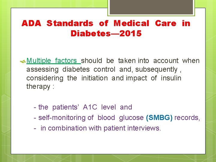 ADA Standards of Medical Care in Diabetes— 2015 Multiple factors should be taken into