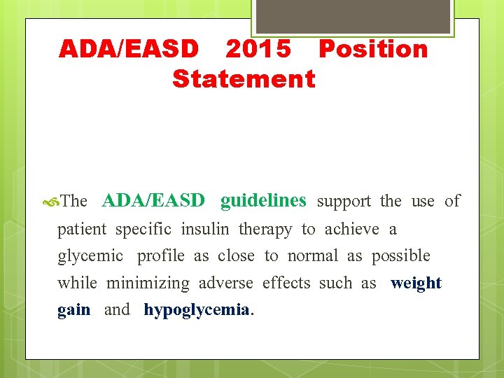 ADA/EASD 2015 Position Statement The ADA/EASD guidelines support the use of patient specific insulin