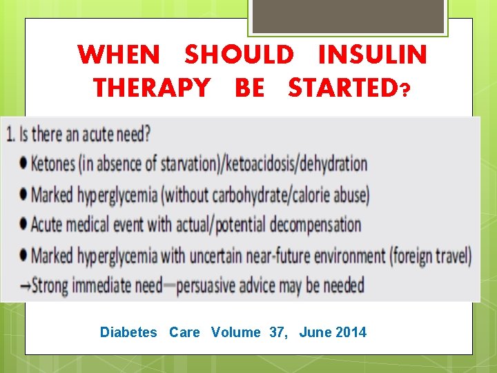 WHEN SHOULD INSULIN THERAPY BE STARTED? Diabetes Care Volume 37, June 2014 