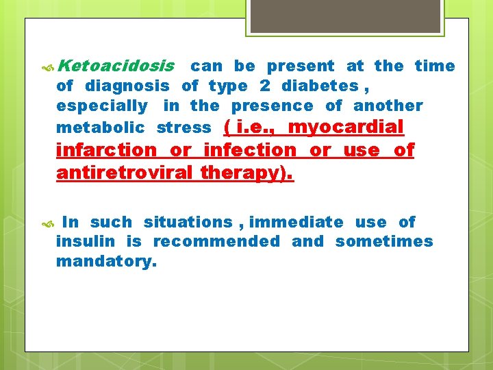  Ketoacidosis can be present at the time of diagnosis of type 2 diabetes