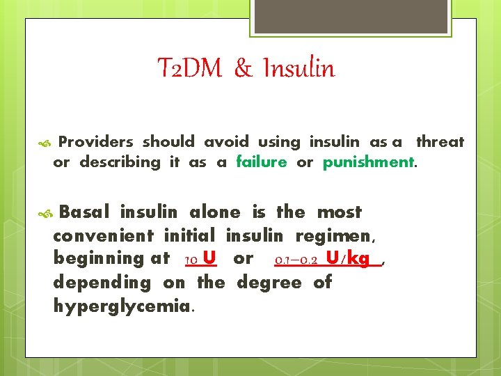 T 2 DM & Insulin Providers should avoid using insulin as a threat or