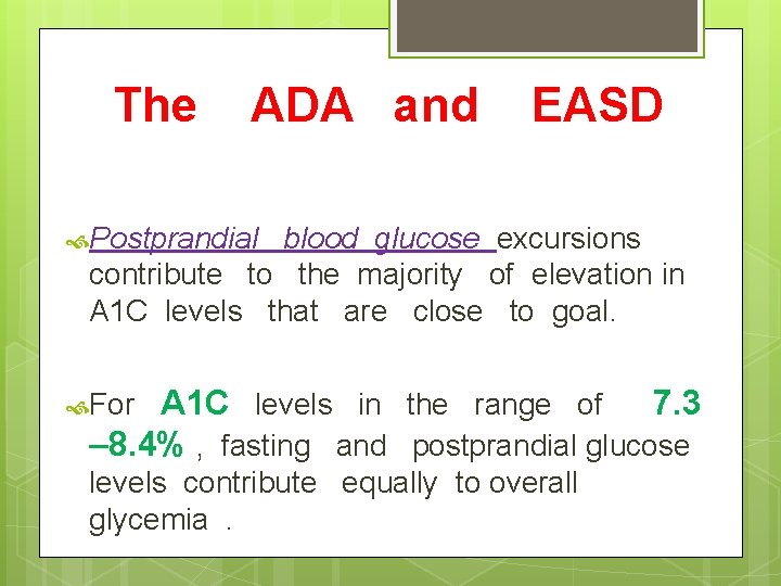 The ADA and EASD Postprandial blood glucose excursions contribute to the majority of elevation