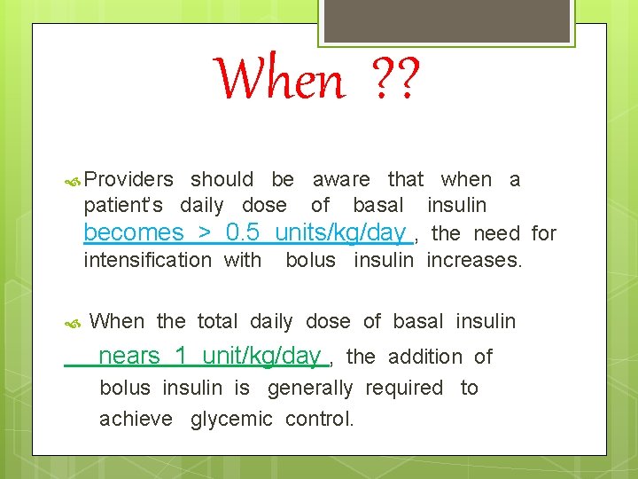 When ? ? Providers should be aware that when a patient’s daily dose of