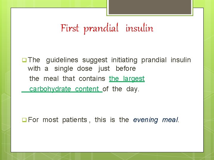 First prandial insulin q The guidelines suggest initiating prandial insulin with a single dose