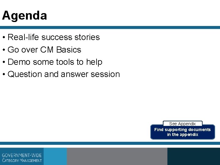 Agenda • Real-life success stories • Go over CM Basics • Demo some tools