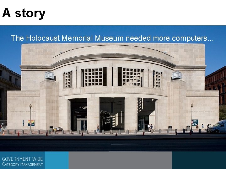 A story The Holocaust Memorial Museum needed more computers… 