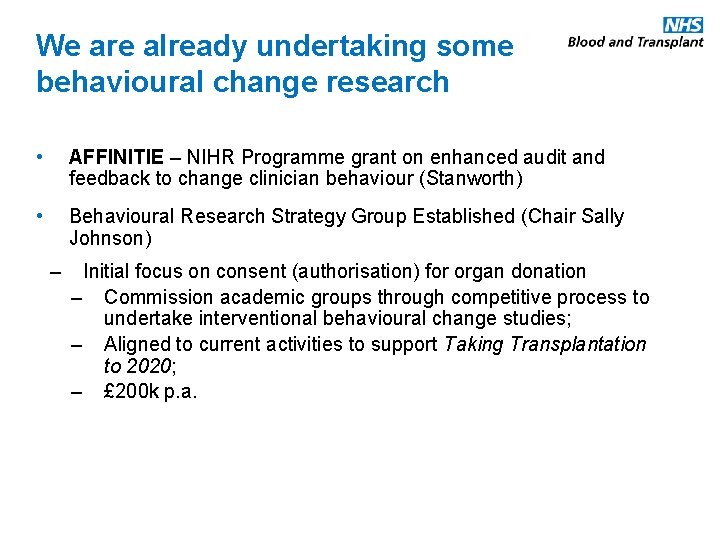 We are already undertaking some behavioural change research • AFFINITIE – NIHR Programme grant