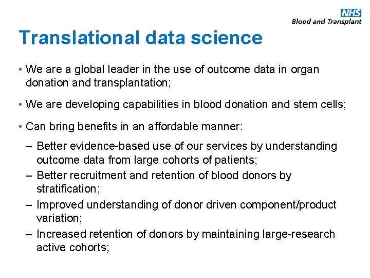 Translational data science • We are a global leader in the use of outcome