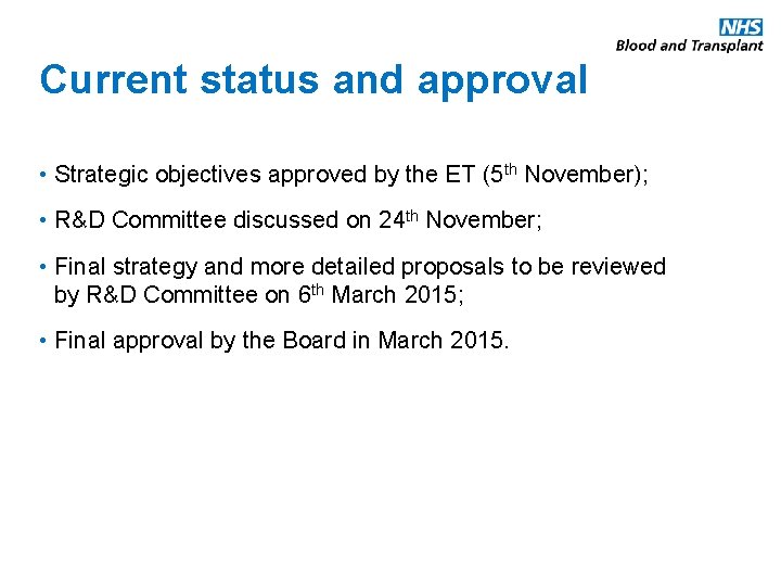 Current status and approval • Strategic objectives approved by the ET (5 th November);