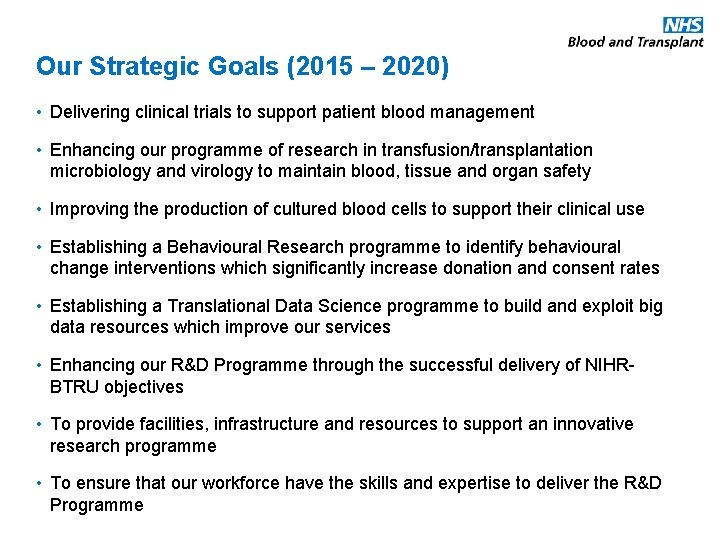 Our Strategic Goals (2015 – 2020) • Delivering clinical trials to support patient blood