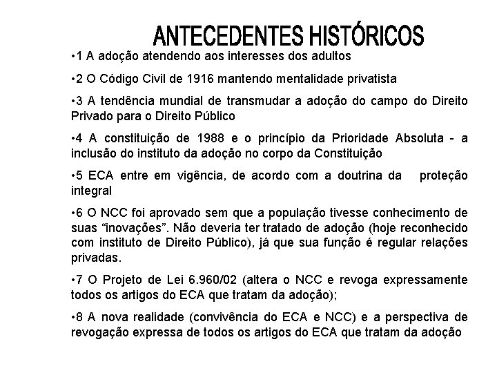  • 1 A adoção atendendo aos interesses dos adultos • 2 O Código