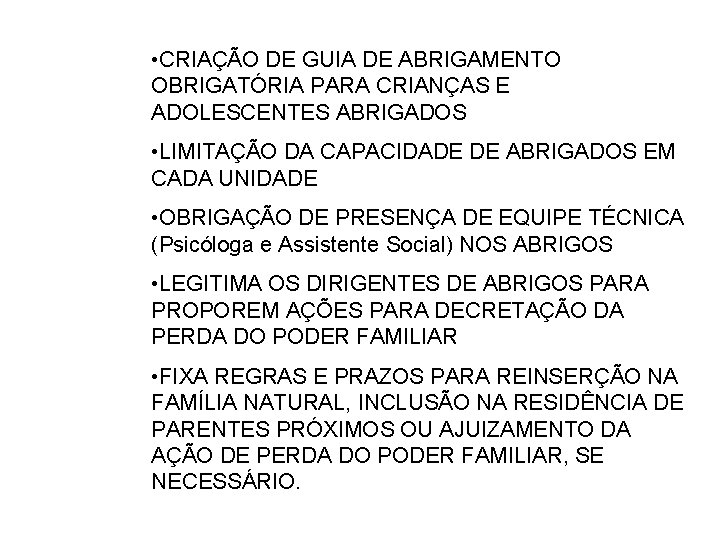  • CRIAÇÃO DE GUIA DE ABRIGAMENTO OBRIGATÓRIA PARA CRIANÇAS E ADOLESCENTES ABRIGADOS •