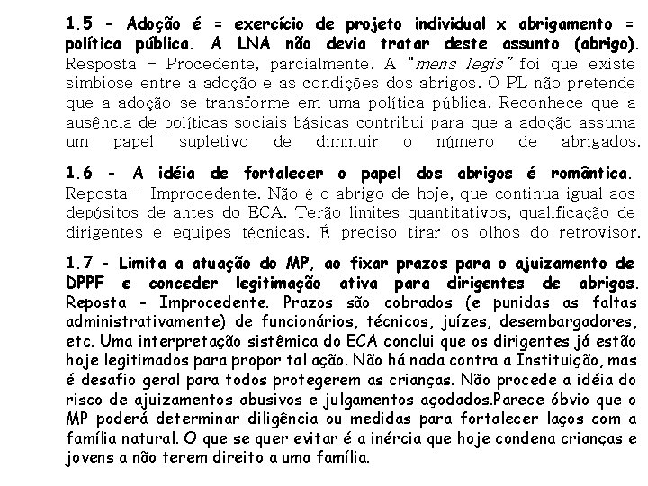 1. 5 - Adoção é = exercício de projeto individual x abrigamento = política