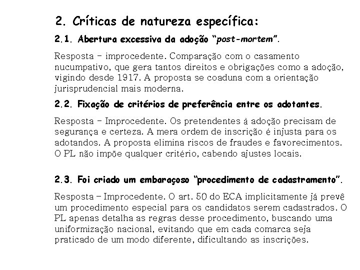 2. Críticas de natureza específica: 2. 1. Abertura excessiva da adoção “post-mortem”. Resposta -