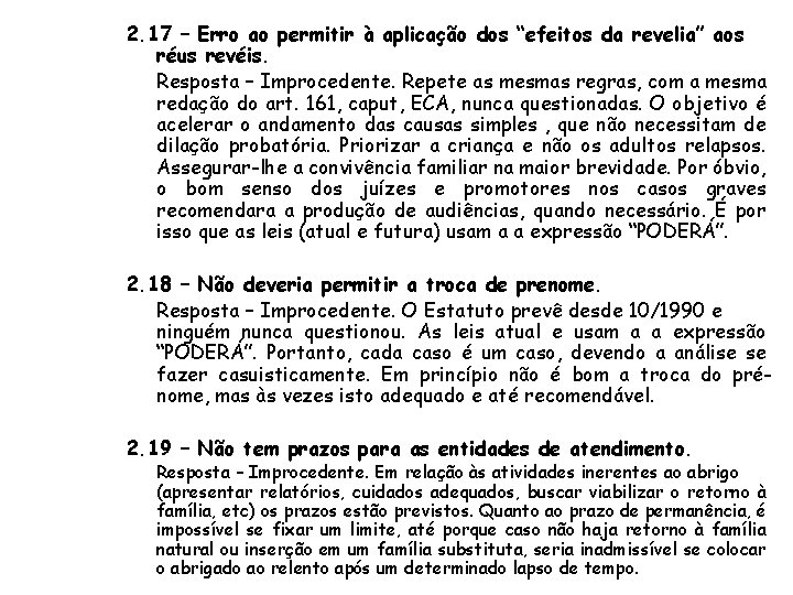 2. 17 – Erro ao permitir à aplicação dos “efeitos da revelia” aos réus