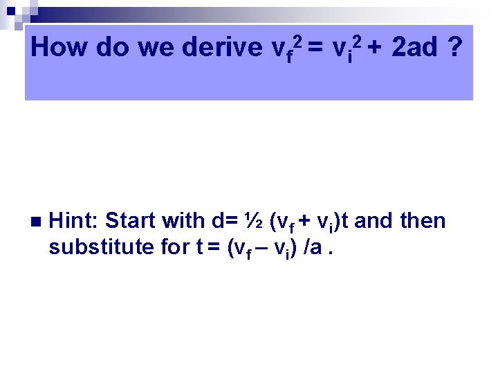 How do we derive vf 2 = vi 2 + 2 ad ? n
