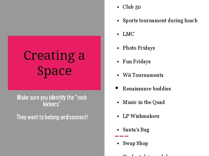  • Club 50 • Sports tournament during lunch • LMC Creating a Space