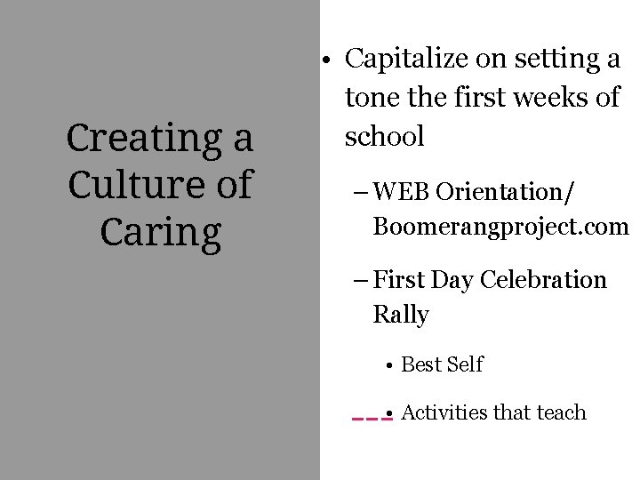 Creating a Culture of Caring • Capitalize on setting a tone the first weeks